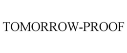 TOMORROW-PROOF