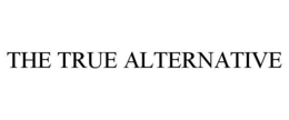 THE TRUE ALTERNATIVE
