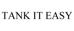 TANK IT EASY