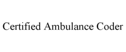 CERTIFIED AMBULANCE CODER