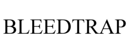 BLEEDTRAP
