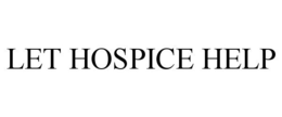 LET HOSPICE HELP