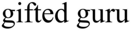 GIFTED GURU