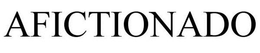 AFICTIONADO