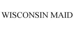 WISCONSIN MAID