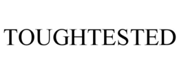 TOUGHTESTED