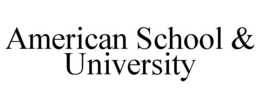 AMERICAN SCHOOL & UNIVERSITY