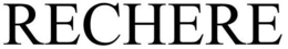 RECHERE