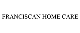 FRANCISCAN HOME CARE