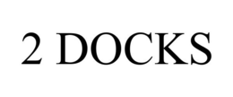 2 DOCKS