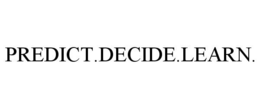 PREDICT.DECIDE.LEARN.