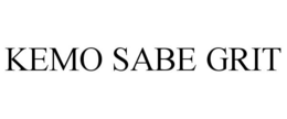 KEMO SABE GRIT
