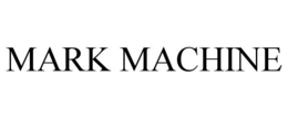MARK MACHINE