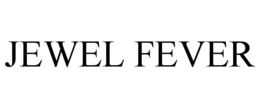 JEWEL FEVER