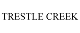 TRESTLE CREEK