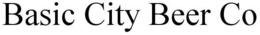 BASIC CITY BEER CO