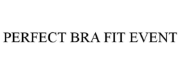 PERFECT BRA FIT EVENT