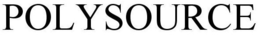 POLYSOURCE