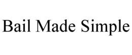 BAIL MADE SIMPLE