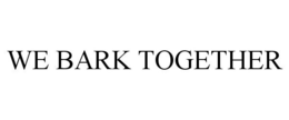 WE BARK TOGETHER