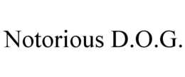 NOTORIOUS D.O.G.