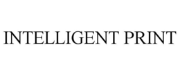INTELLIGENT PRINT