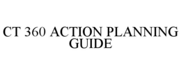 CT 360 ACTION PLANNING GUIDE