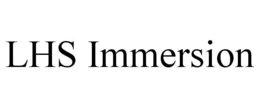 LHS IMMERSION