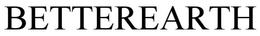 BETTEREARTH