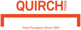 QUIRCH FOODS FOOD PURVEYORS SINCE 1967