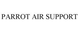 PARROT AIR SUPPORT