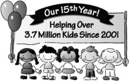 OUR 15TH YEAR! HELPING OVER 3.7 MILLIONKIDS SINCE 2001