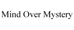 MIND OVER MYSTERY