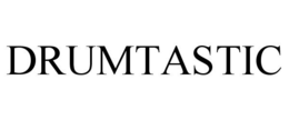 DRUMTASTIC