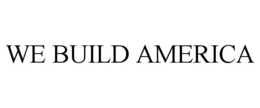 WE BUILD AMERICA
