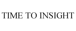 TIME TO INSIGHT