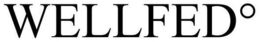 WELLFED°