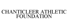 CHANTICLEER ATHLETIC FOUNDATION