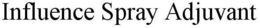 INFLUENCE SPRAY ADJUVANT