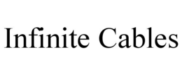 INFINITE CABLES