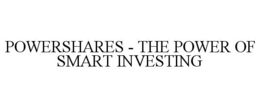 POWERSHARES - THE POWER OF SMART INVESTING