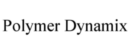 POLYMER DYNAMIX
