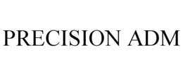 PRECISION ADM