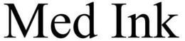 MED INK