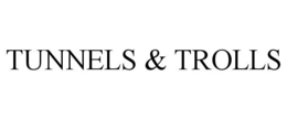 TUNNELS & TROLLS
