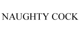 NAUGHTY COCK