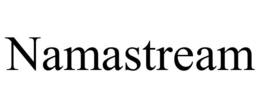 NAMASTREAM