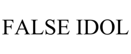 FALSE IDOL