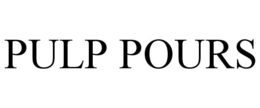 PULP POURS