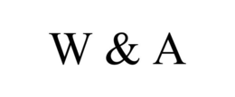 W & A